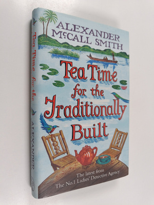 Alexander McCall Smith : Tea time for the traditionally b...