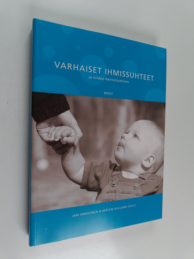 Mirjam Kalland ym. : Varhaiset ihmissuhteet ja niiden häi...