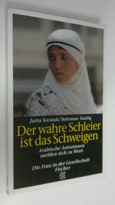 Jutta Szostak : Der wahre Schleier ist das Schweigen : ar...