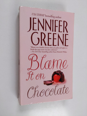 Jennifer Greene : Blame it on Chocolate