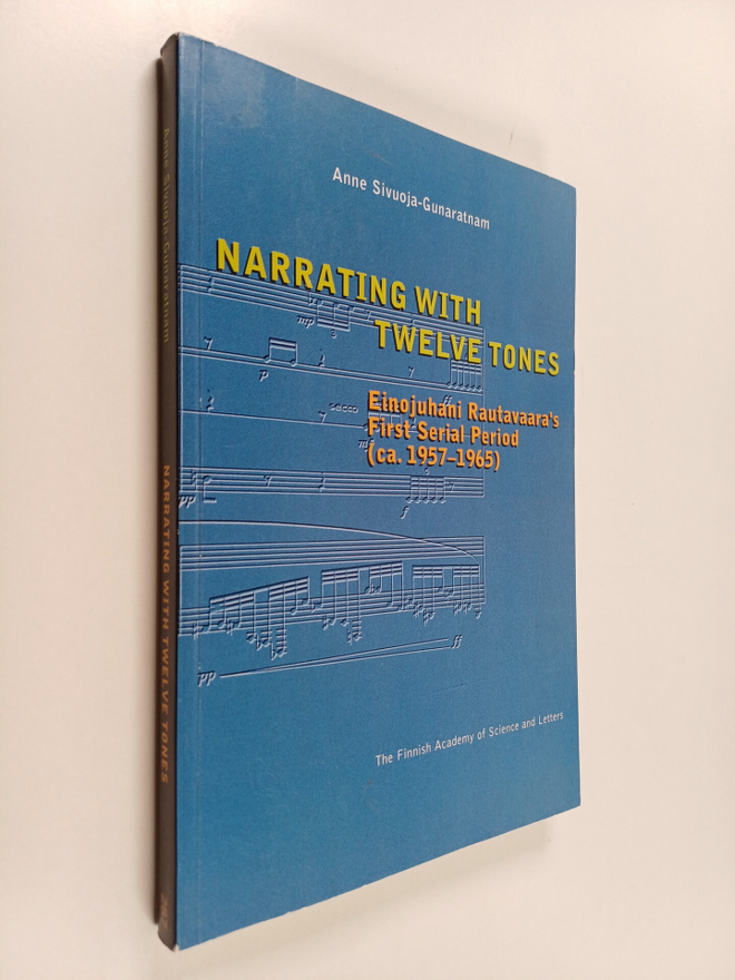 Anne Sivuoja-Gunaratnam : Narrating with twelve tones : E...
