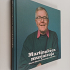 Martti Niemi : Martinuksen murjaisuja : Martti Niemen kol... - pikkukuva 1
