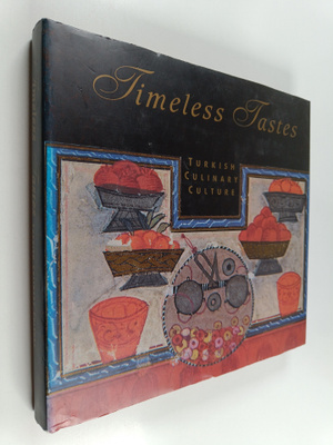 Semahat Arsel : Timeless Tastes : Turkish Culinary Culture
