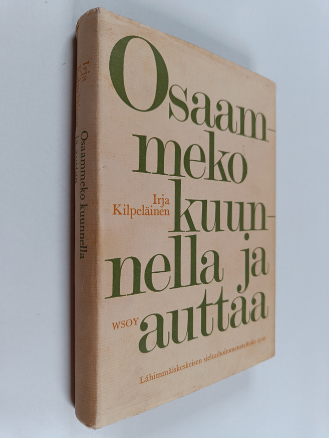 Irja Kilpeläinen : Osaammeko kuunnella ja auttaa : Lähimm...
