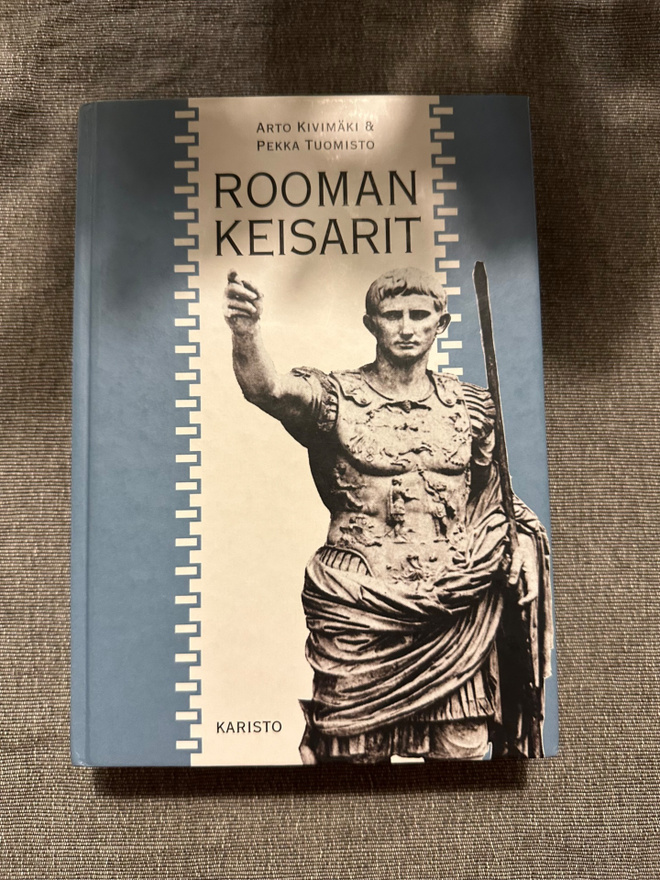 Arto Kivimäki & Pekka Tuomisto: Rooman keisarit