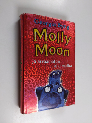 Georgia Byng : Molly Moon ja arvaamaton aikamatka