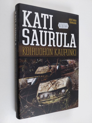 Kati Saurula : Koiruohon kaupunki
