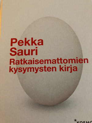PEKKA SAURI: RATKAISEMATTOMIEN KYSYMYSTEN KIRJA