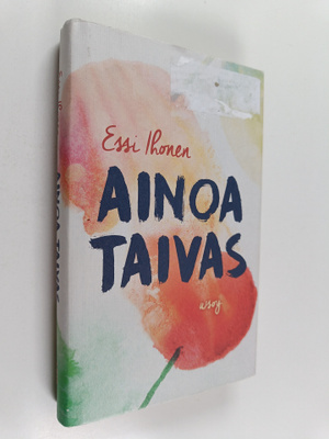 Essi Ihonen : Ainoa taivas