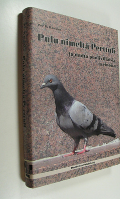 Per P. Raakku : Pulu nimeltä Perttuli ja muita puolivilla...