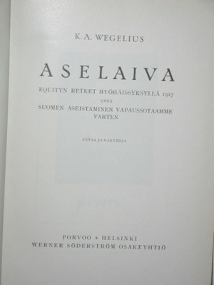 K.A. Wegelius : ASELAIVA Equityn retket myöhäissyksyllä 1917
