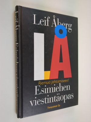 Leif Åberg : Esimiehen viestintäopas : riemua johtamiseen!