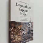 Florian Huber : Lupaathan tappaa itsesi : kansan perikato... - pikkukuva 1