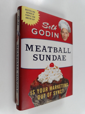 Seth Godin : Meatball sundae : is your marketing out of s...