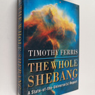 Timothy Ferris : The Whole Shebang - A State-of-the-unive... - pikkukuva 1