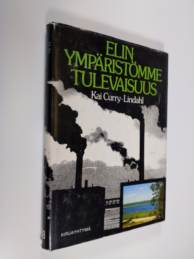 Kai Curry-Lindahl : Elinympäristömme tulevaisuus