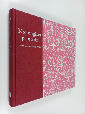 Kirsi ym. Niinimäki : Kretongista printtiin : suomalaisen...