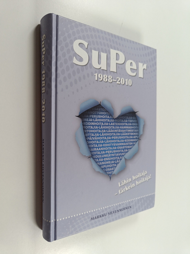 Markku Silvennoinen : SuPer 1988-2010 : lähin hoitaja - t...