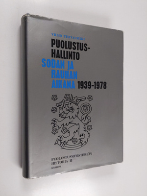 Vilho Tervasmäki : Puolustushallinto sodan ja rauhan aika...
