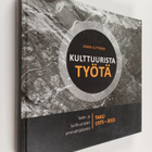 Jaana Luttinen : Kulttuurista työtä : Taide- ja kulttuuri... - pikkukuva 1