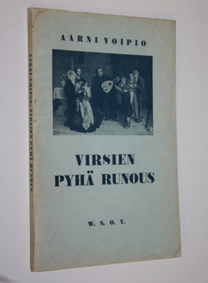 Aarni Voipio : Virsien pyhä runous (lukematon)