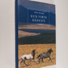 Mark Spragg : Kun virta kääntyy - pikkukuva 1