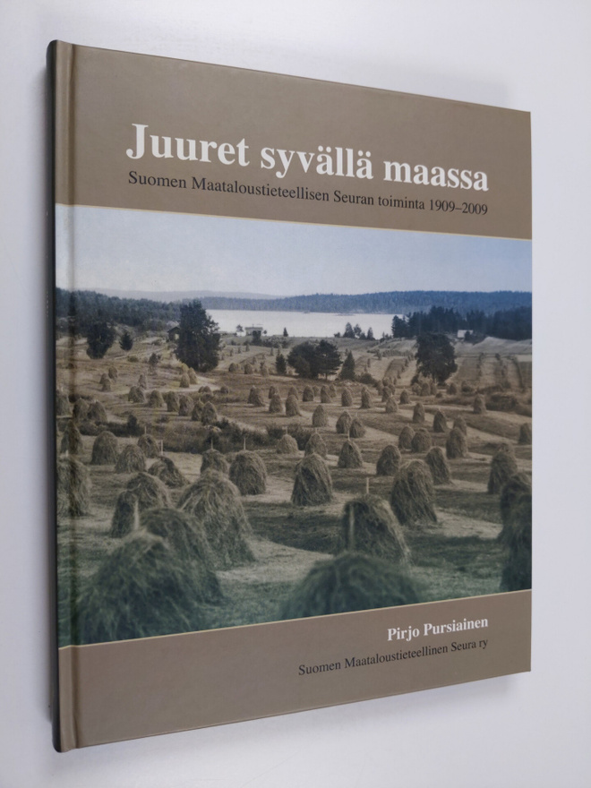 Pirjo Pursiainen : Juuret syvällä maassa : Suomen maatalo...