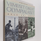 Antero Raevuori : Viimeiset oikeat olympialaiset : Helsin... - pikkukuva 1