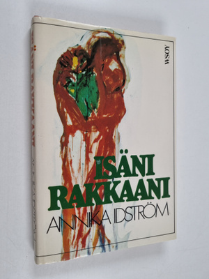 Annika Idström : Isäni, rakkaani
