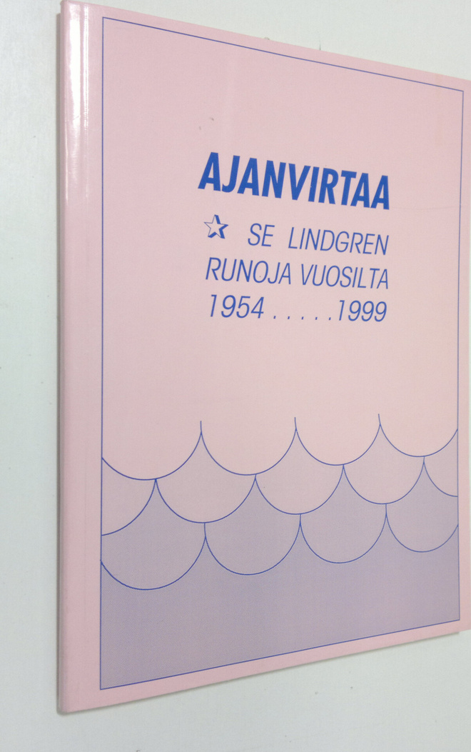 Se Lindgren : Ajanvirtaa : Runoja vuosilta 1954-1999