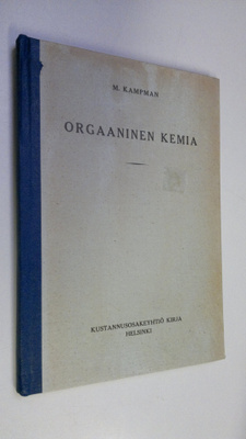M. Kampman : Orgaaninen kemia : sovellettu vastaavaan tav...