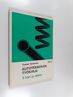 Gunnar Syrjämäki : Autotekniikan työkirja, 3 - Kori ja al...
