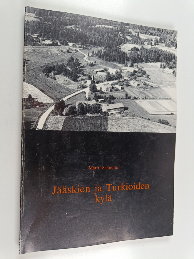 Martti Saarento : Jääskien ja Turkioiden kylä