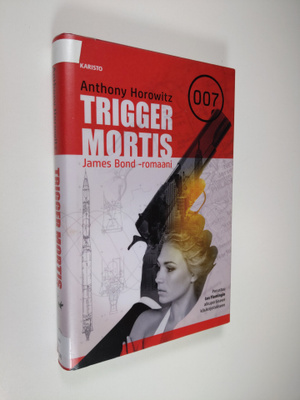 Anthony Horowitz : Trigger Mortis - James Bond -romaani