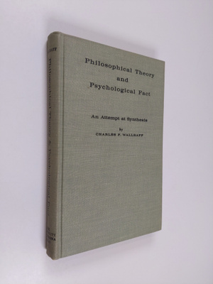 Charles F. Wallraff : Philosophical theory and psychologi...