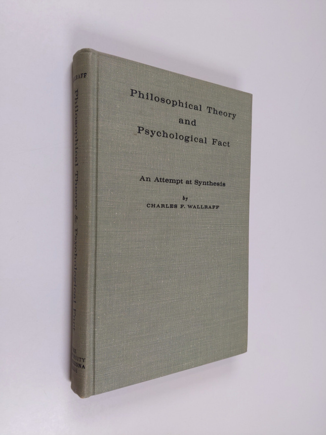 Charles F. Wallraff : Philosophical theory and psychologi...