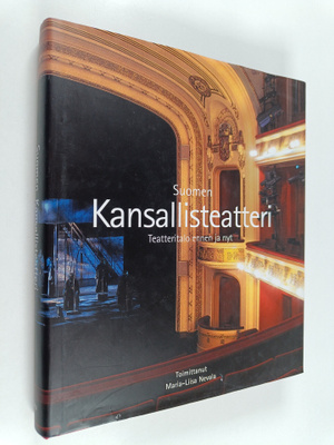 Suomen kansallisteatteri : teatteritalo ennen ja nyt