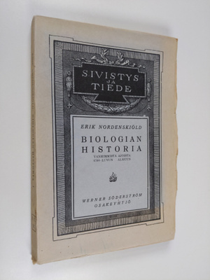 Erik Nordenskiöld : Biologian historia yleiskatsauksellis...