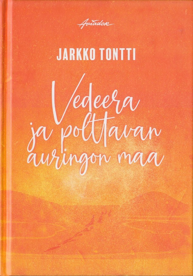 Jarkko Tontti: Vedeera ja polttavan auringon maa (2022)