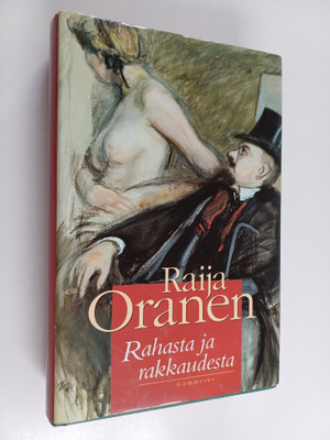 Raija Oranen : Rahasta ja rakkaudesta