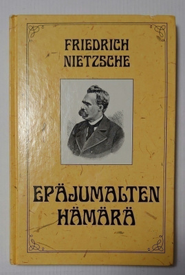 Friedrich Nietzsche - Epäjumalten Hämärä