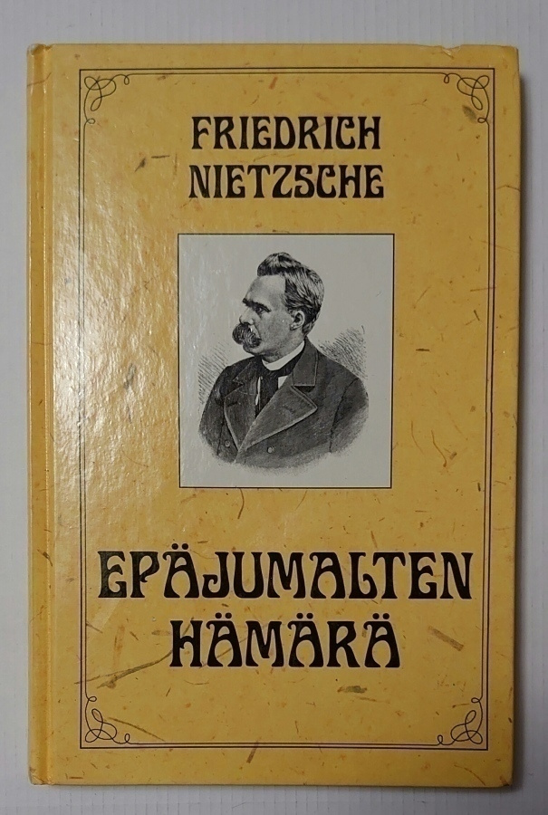 Friedrich Nietzsche - Epäjumalten Hämärä