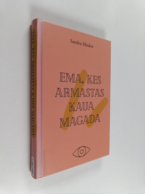 Sandra Heidov : Ema, kes armastas kaua magada