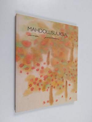 Maija Paavilainen : Mahdollisuuksia