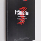 Johan Bäckman : Itämafia : uhkakuvapolitiikka, rikosilmiö... - pikkukuva 1