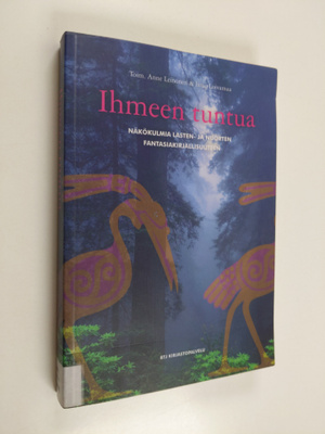 Ihmeen tuntua : näkökulmia lasten ja nuorten fantasiakirj...