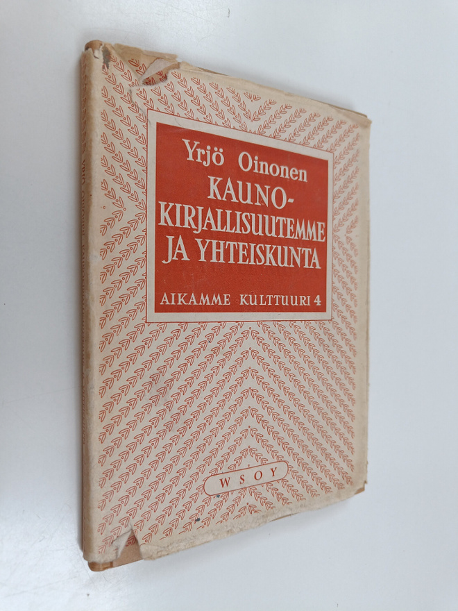 Yrjö Oinonen : Kaunokirjallisuutemme ja yhteiskunta