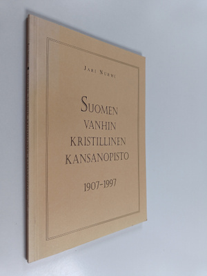 Jari Nurmi : Suomen vanhin kristillinen kansanopisto 1907...