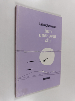 Liisa Jeromaa : Kun unet ovat ohi