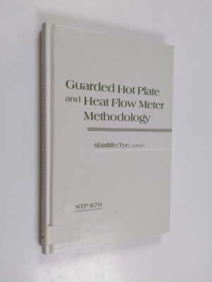 Guarded hot plate and heat flow meter methodology : a sym...
